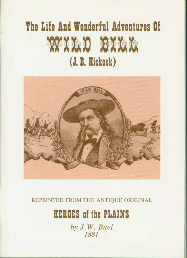 The Life and Wonderful Adventures of Wild Bill. (J. B. Hickok).  vist0013 front cover